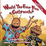 Janezic, John, Wilson, Mark Sean - Would You Ever Kiss a Cockroach?