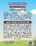 Publisher, Prime Pen, D., Carol - COUNSELING WORKBOOK FOR KIDS 9-12