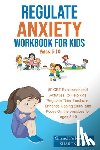 Publication, Grand, Lynn, Sharon - Regulate Anxiety Workbook for Kids