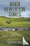 Hartsell, Jim - When Revelation Comes: A Journey Across the Sacred Links of Scotland