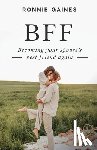 Gaines, Ronnie - Bff: Becoming Your Spouse's Best Friend Again
