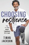 Jackson, Tiran - Choosing Resilience