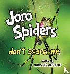 Jeschke, Christen M - Joro Spiders Don't Scare Me