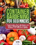 Mercer, Lewis - Container Gardening for Beginners