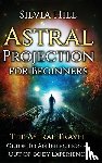 Hill, Silvia - Astral Projection for Beginners