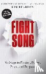 Bearden, Kim - Fight Song: Six Steps to Passion, Power, Peace, and Purpose