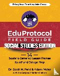 Petri, Scott, Moler, Adam, Corippo, Jon - The EduProtocol Field Guide Social Studies Edition