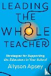 Apsey, Allyson - Leading the Whole Teacher