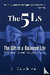 Lagreca, Sal, Mannix, Mike - The 5Ls The Gift of a Balanced Life