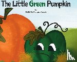 Carter, Molly - The Little Green Pumpkin