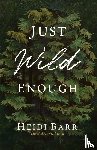 Barr, Heidi - Just Wild Enough
