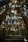 Livingston, Frederick - Trees are Bridges to the Sky