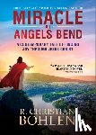 Bohlen, R. Christian - Miracle at Angels Bend: A Contemporary Tale of Finding Joy Through Jesus Christ