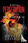 Crismier, Charles - When Persecution Comes: Preparing Hearts for Perilous Times