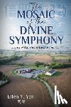 Yan, Ellen Y. - The Mosaic of the Divine Symphony: Legacy of Faith in the Land of Promise
