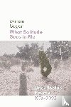 Sagan, Miriam - What Solitude Sees in Me