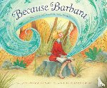 MacKenzie, Sarah - Because Barbara: Barbara Cooney Paints Her World