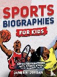 Jordan, James H - Sports Biographies for Kids