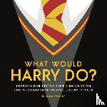 Sharaf, Juliana - What Would Harry Do?