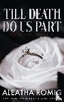 Romig, Aleatha - TILL DEATH DO US PART