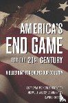 McInerney, LTG Thomas, Vallely, MG Paul E, Goetsch, David - America's End Game for the 21st Century