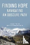 Wolff, Bruce - Finding Hope Navigating an Obscure Path