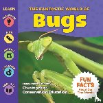 Wolfe, Danae - The Fantastic World of Bugs