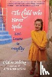 Nehring, Cristina - The Child Who never Spoke: 231/2 Lessons in Fragility
