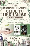 Green, Ava, Bensinger, Kate - The Comprehensive Guide to Herbalism for Beginners