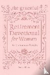 Ellison, Esther - The Graceful Retirement Devotional for Women to Embrace God's Gifts
