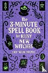 Nightshade, Lily - The 3-Minute Spell Book for Busy New Witches