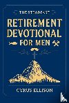 Ellison, Cyrus - The Steadfast Retirement Devotional for Men