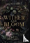 Hill, Anne J. - Wither and Bloom: An Anthology