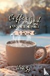 Joy, Debb - Coffee with God and Joy in the Winter Mornings