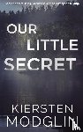 Modglin, Kiersten - Our Little Secret