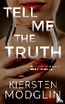 Modglin, Kiersten - Tell Me the Truth