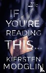 Modglin, Kiersten - If You're Reading This...