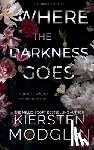 Modglin, Kiersten - Where the Darkness Goes