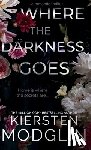Modglin, Kiersten - Where the Darkness Goes