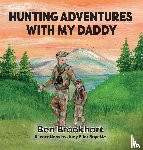 Brookhart, Ben - Hunting Adventures With My Daddy