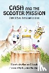 Tibbals, Elizabeth Marion - Cash and the Scooter Mission: Cash and Busy Bee Learn to Save