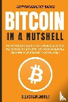 Andres, Sebastian - Bitcoin in a Nutshell