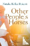 Reinert, Natalie Keller - Other People's Horses (Alex & Alexander: Book Three