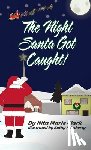 Clark, Nita Marie - The Night Santa Got Caught!