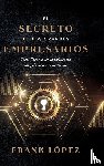 Lopez, Frank - El secreto de los grandes empresarios