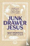 Popovits, Matt - Junk Drawer Jesus