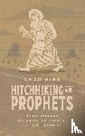 Bird, Chad - Hitchhiking with Prophets