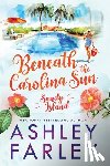 Farley, Ashley - Beneath the Carolina Sun