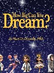 Donnelly, Mark D - How big can you dream?