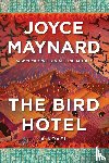 Maynard, Joyce - The Bird Hotel